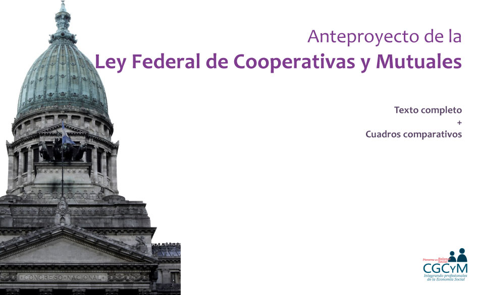 Anteproyecto de la Ley Federal de Cooperativas y Mutuales impulsado por el INAES