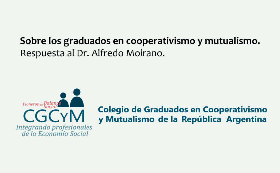 Sobre las competencias profesionales de los graduados en cooperativismo y mutualismo. Respuesta al Dr. Alfredo Moirano