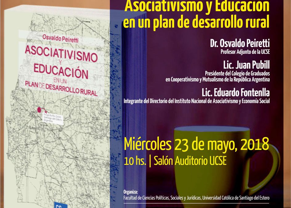 Se presentará el libro del Dr. Peiretti “Asociativismo y Educación en un Plan de Desarrollo Rural” en Santiago del Estero (capital)
