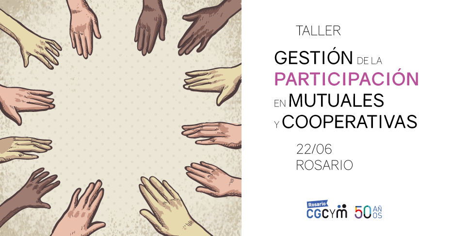 Taller sobre “Gestión de la Participación en Mutuales y Cooperativas”. Rosario – 22 de Junio