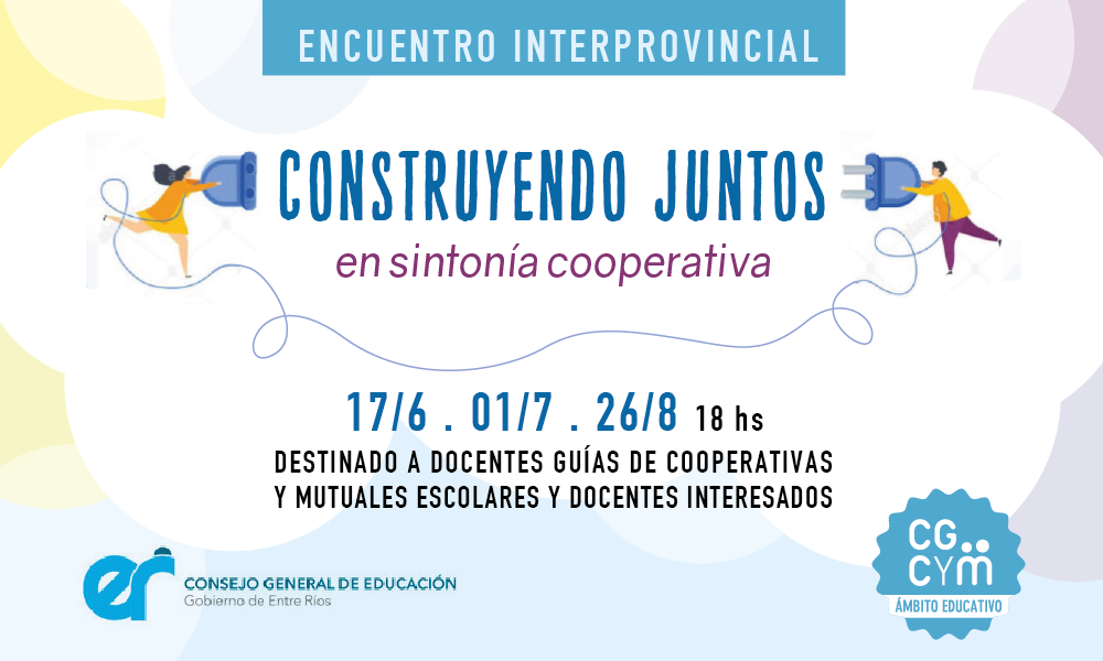 Encuentro Interprovincial de Cooperativismo y Mutualismo Escolar organizado por el CGCyM junto al CGE de Entre Ríos