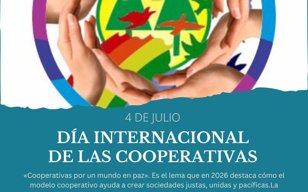 4 de Julio: “Día Internacional de las Cooperativas”